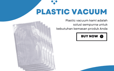 5 Keunggulan Plastic Vacuum untuk Menjaga Kesegaran Makanan