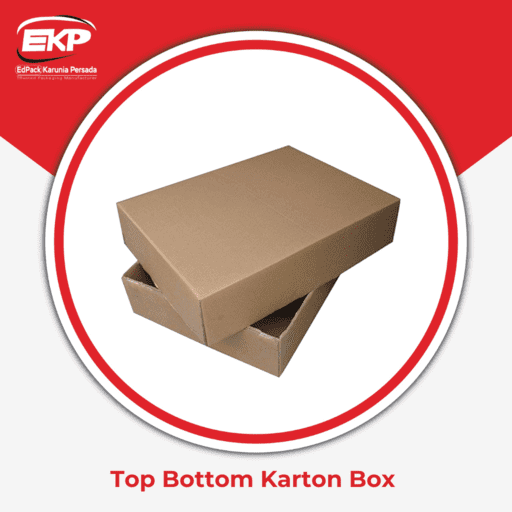 Apa Itu Top Bottom Karton Box dan 4 Keunggulan Manfaatnya